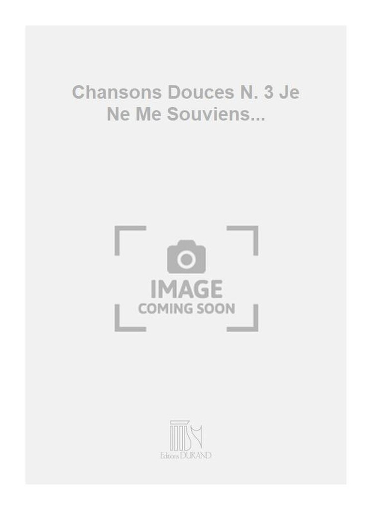 Chansons Douces N. 3 Je Ne Me Souviens...